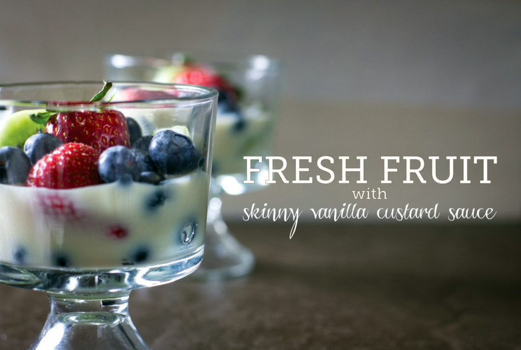 fresh fruit skinny vanilla custard sauce recipe